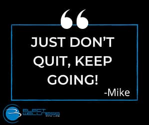 Just don’t quit, keep going!