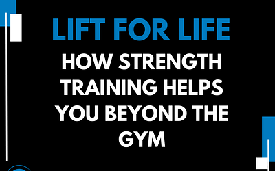 Lift for Life: How Strength Training Helps You Beyond the Gym