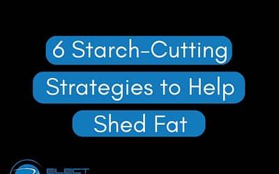 6 Starch-Cutting Strategies to Help Shed Fat