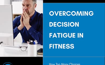 Decision Fatigue and Your Fitness