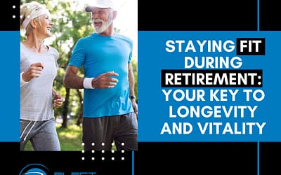 Staying Fit During Retirement: Your Key to Longevity and Vitality