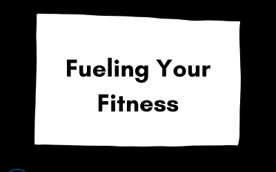 Fueling Your Fitness