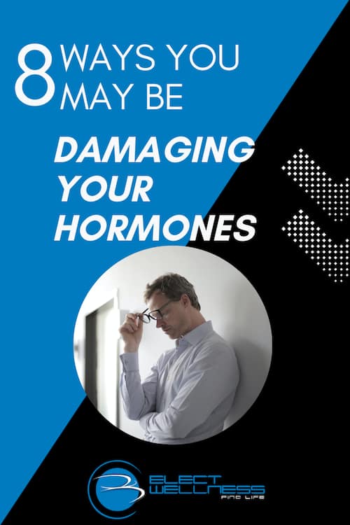 8 Ways You May be Damaging Your Hormones with Dietary Deficiencies & Excesses
